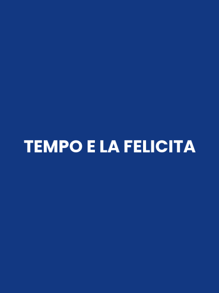 TEMPO E LA FELICITA