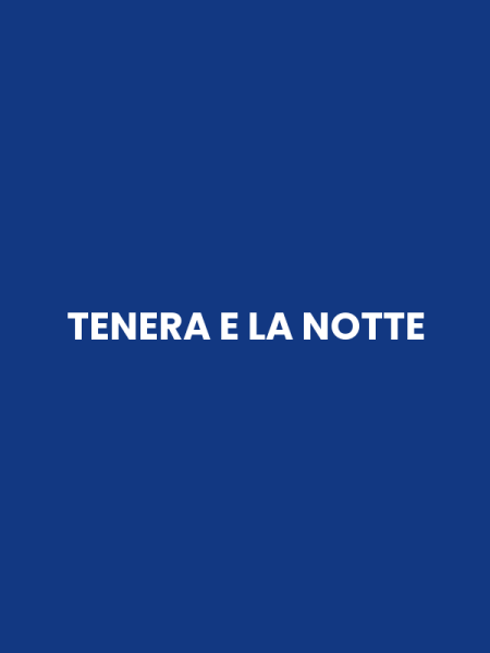 TENERA E LA NOTTE