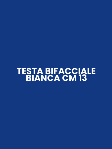 TESTA BIFACCIALE BIANCA CM 13