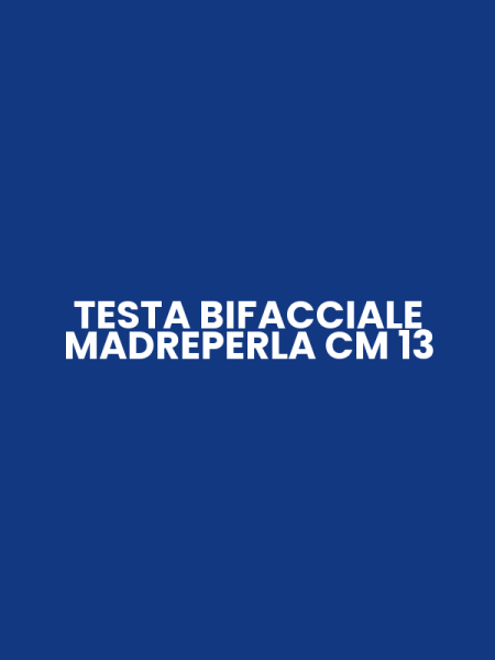 TESTA BIFACCIALE MADREPERLA CM 13