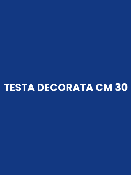 TESTA DECORATA CM 30