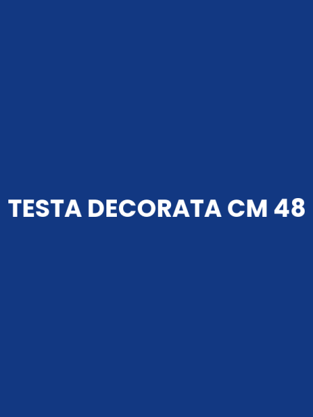 TESTA DECORATA CM 48