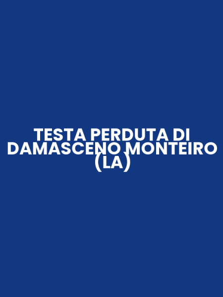 TESTA PERDUTA DI DAMASCENO MONTEIRO (LA)
