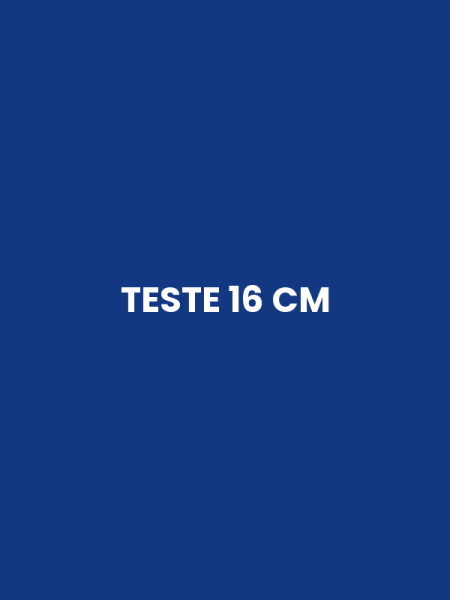 TESTE 16 CM