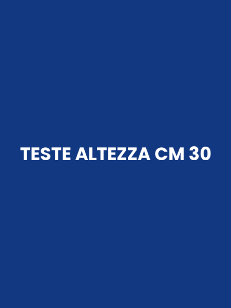TESTE ALTEZZA CM 30
