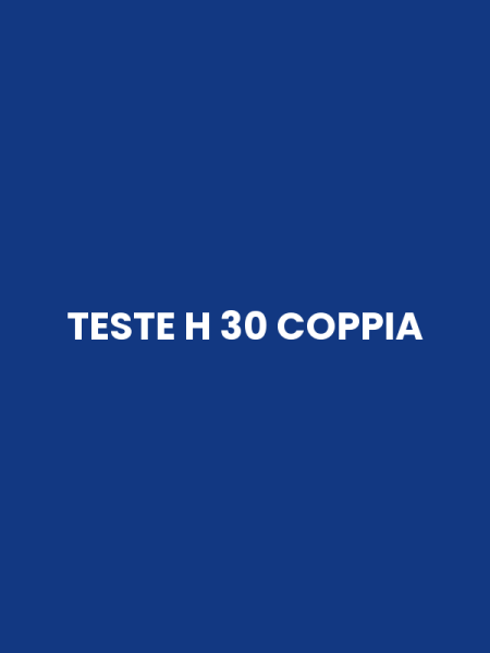 TESTE H 30 COPPIA