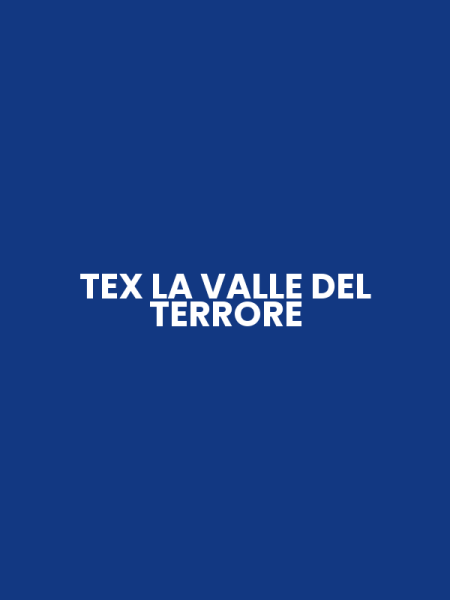 TEX LA VALLE DEL TERRORE