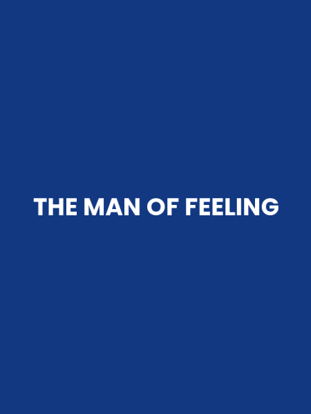 THE MAN OF FEELING