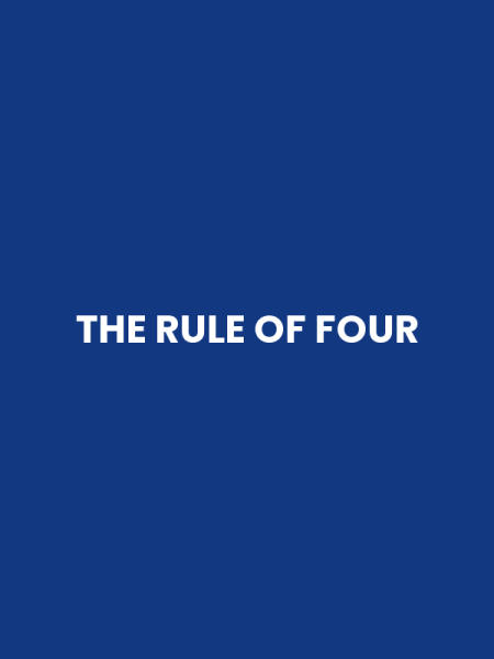 THE RULE OF FOUR