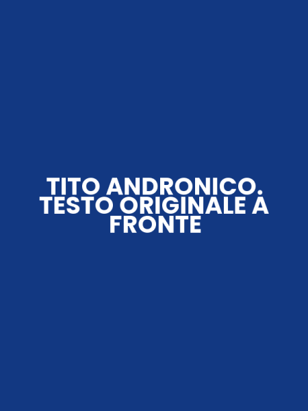 TITO ANDRONICO. TESTO ORIGINALE A FRONTE