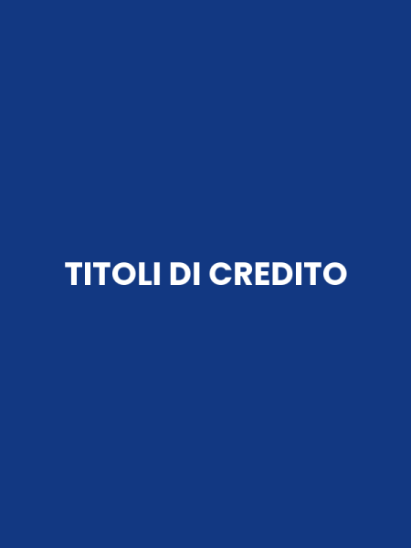 TITOLI DI CREDITO