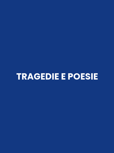 TRAGEDIE E POESIE