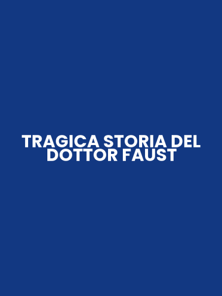 TRAGICA STORIA DEL DOTTOR FAUST