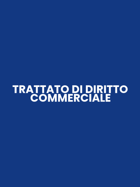 TRATTATO DI DIRITTO COMMERCIALE