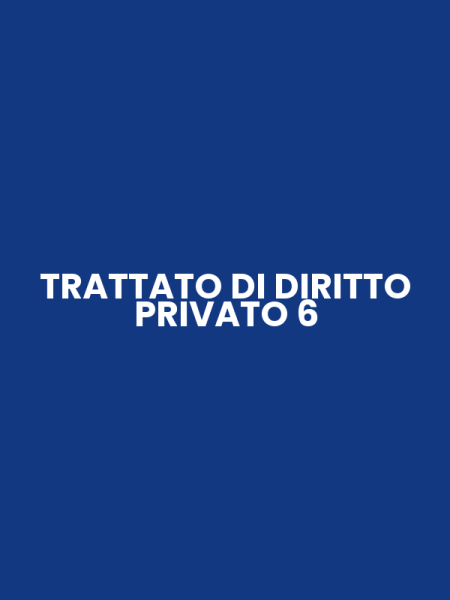TRATTATO DI DIRITTO PRIVATO 6