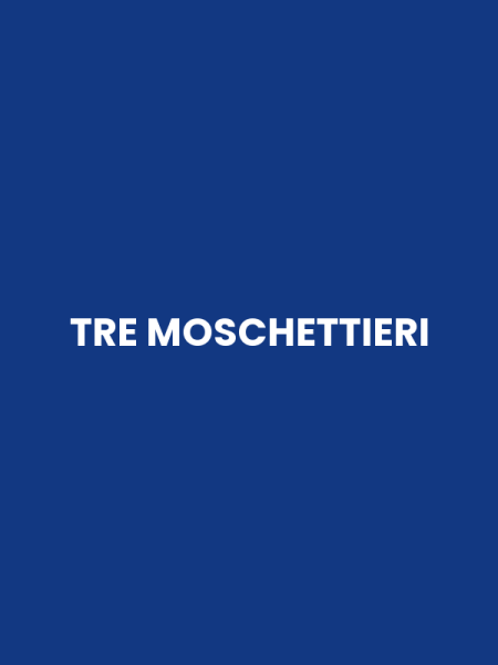 TRE MOSCHETTIERI
