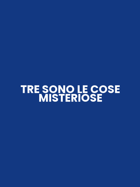 TRE SONO LE COSE MISTERIOSE