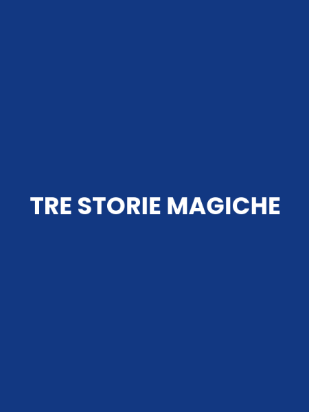 TRE STORIE MAGICHE