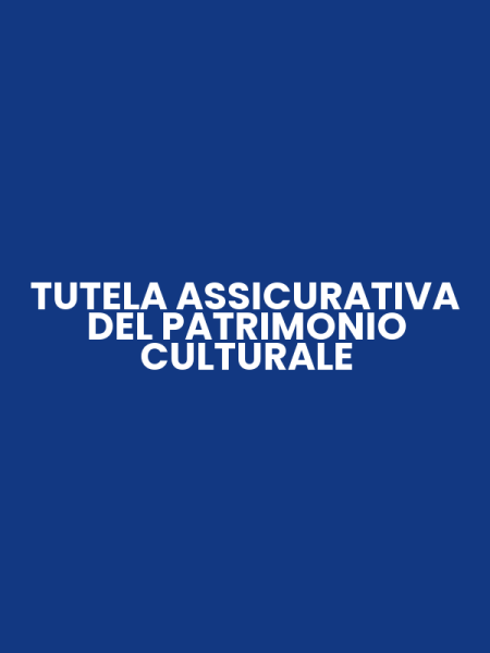 TUTELA ASSICURATIVA DEL PATRIMONIO CULTURALE