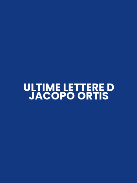 ULTIME LETTERE D JACOPO ORTIS