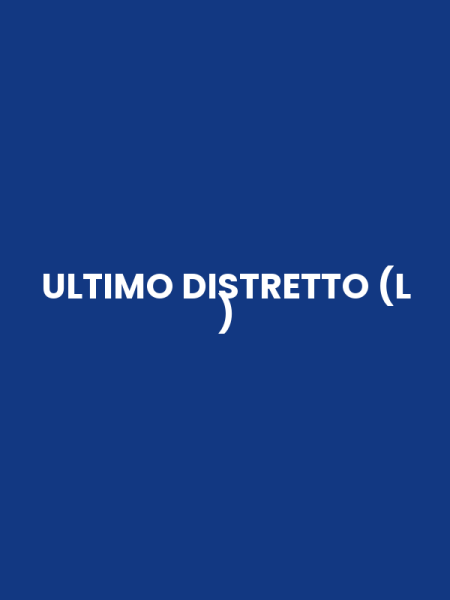 ULTIMO DISTRETTO (L )