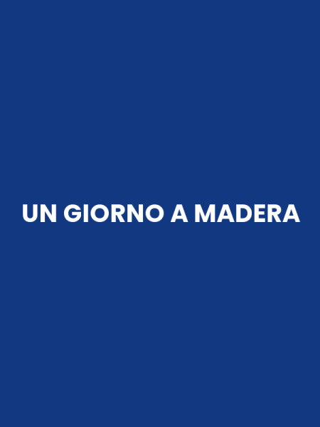 UN GIORNO A MADERA