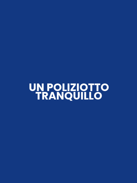 UN POLIZIOTTO TRANQUILLO