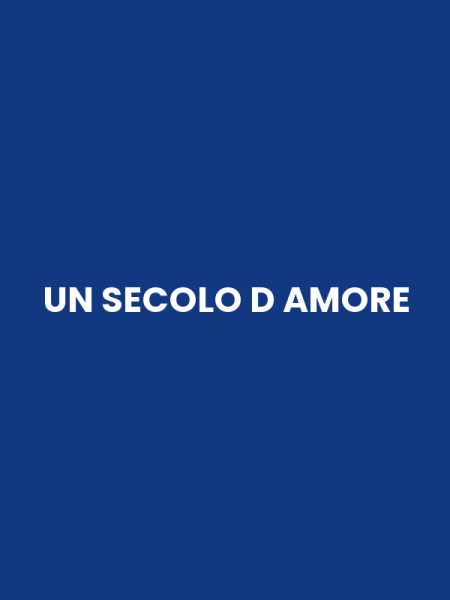 UN SECOLO D AMORE