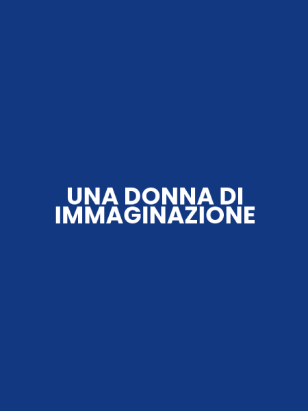 UNA DONNA DI IMMAGINAZIONE