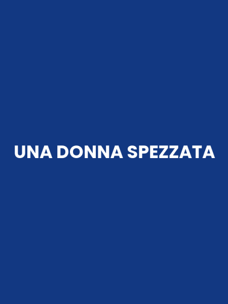 UNA DONNA SPEZZATA