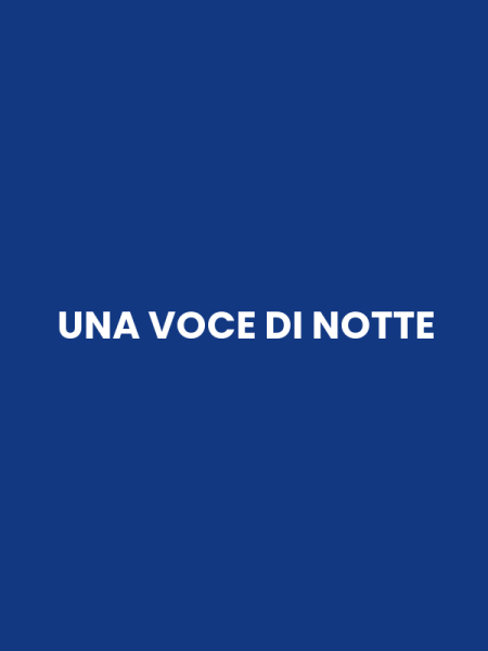 UNA VOCE DI NOTTE