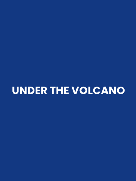 UNDER THE VOLCANO