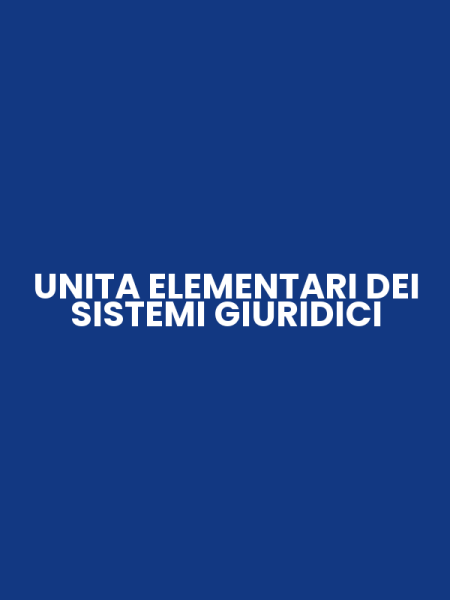 UNITA ELEMENTARI DEI SISTEMI GIURIDICI