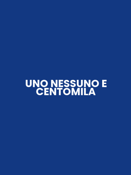 UNO NESSUNO E CENTOMILA