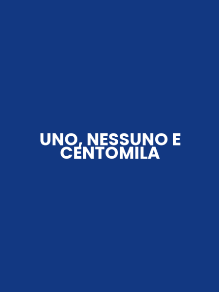 UNO, NESSUNO E CENTOMILA