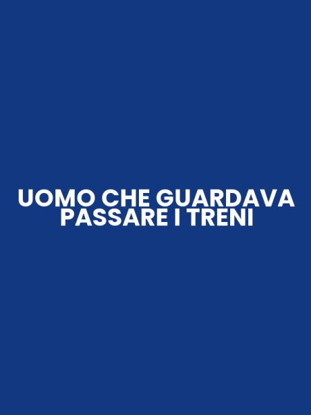 UOMO CHE GUARDAVA PASSARE I TRENI