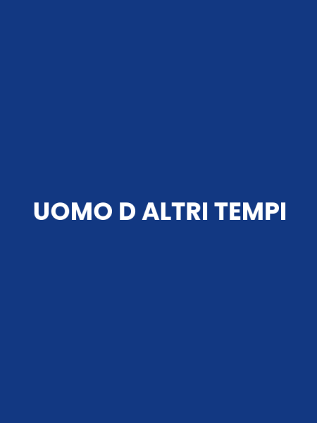 UOMO D ALTRI TEMPI