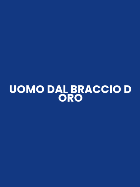 UOMO DAL BRACCIO D ORO