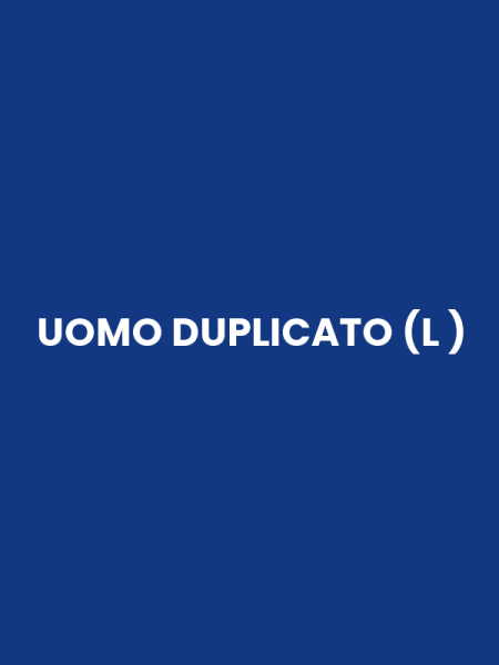 UOMO DUPLICATO (L )