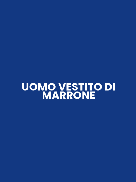 UOMO VESTITO DI MARRONE