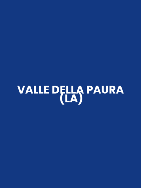 VALLE DELLA PAURA (LA)