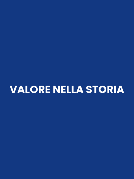 VALORE NELLA STORIA
