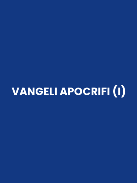 VANGELI APOCRIFI (I)