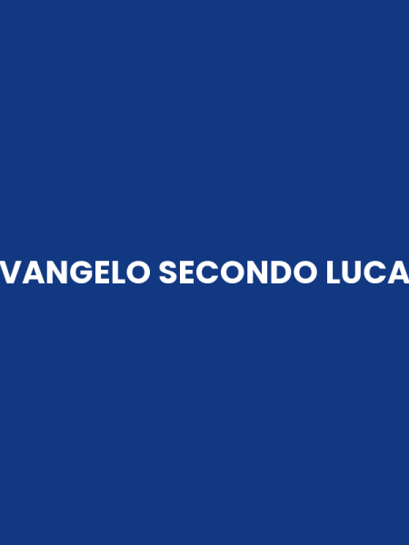 VANGELO SECONDO LUCA