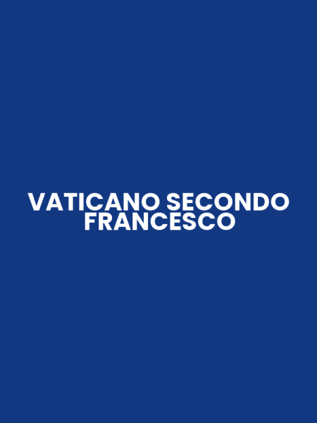 VATICANO SECONDO FRANCESCO