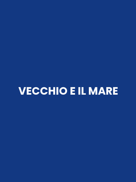 VECCHIO E IL MARE