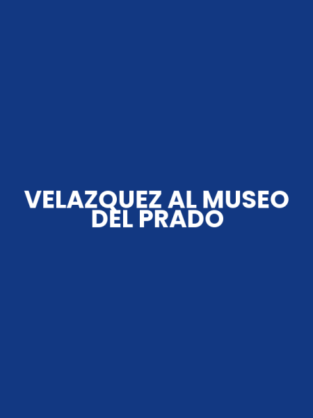 VELAZQUEZ AL MUSEO DEL PRADO