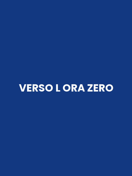 VERSO L ORA ZERO