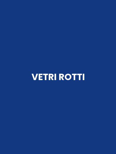 VETRI ROTTI