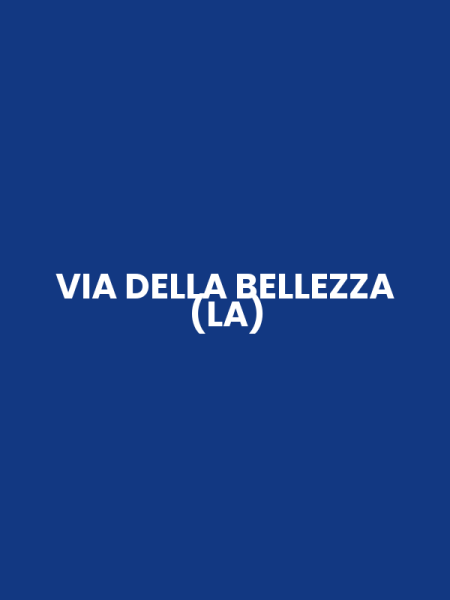 VIA DELLA BELLEZZA (LA)